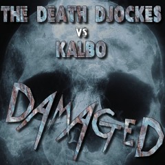 The Death Djockes Vs Kalbo - Damaged [FREE DOWNLOAD !!!]