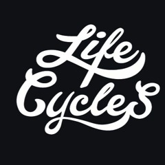 Life Cycles - Life Cycles