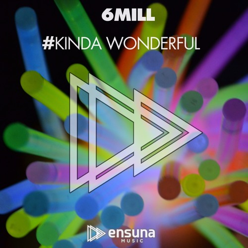 6Mill - Kinda Wonderful (OUT NOW)