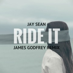 Jay Sean - Ride It (James Godfrey Remix) **FREE DOWNLOAD**