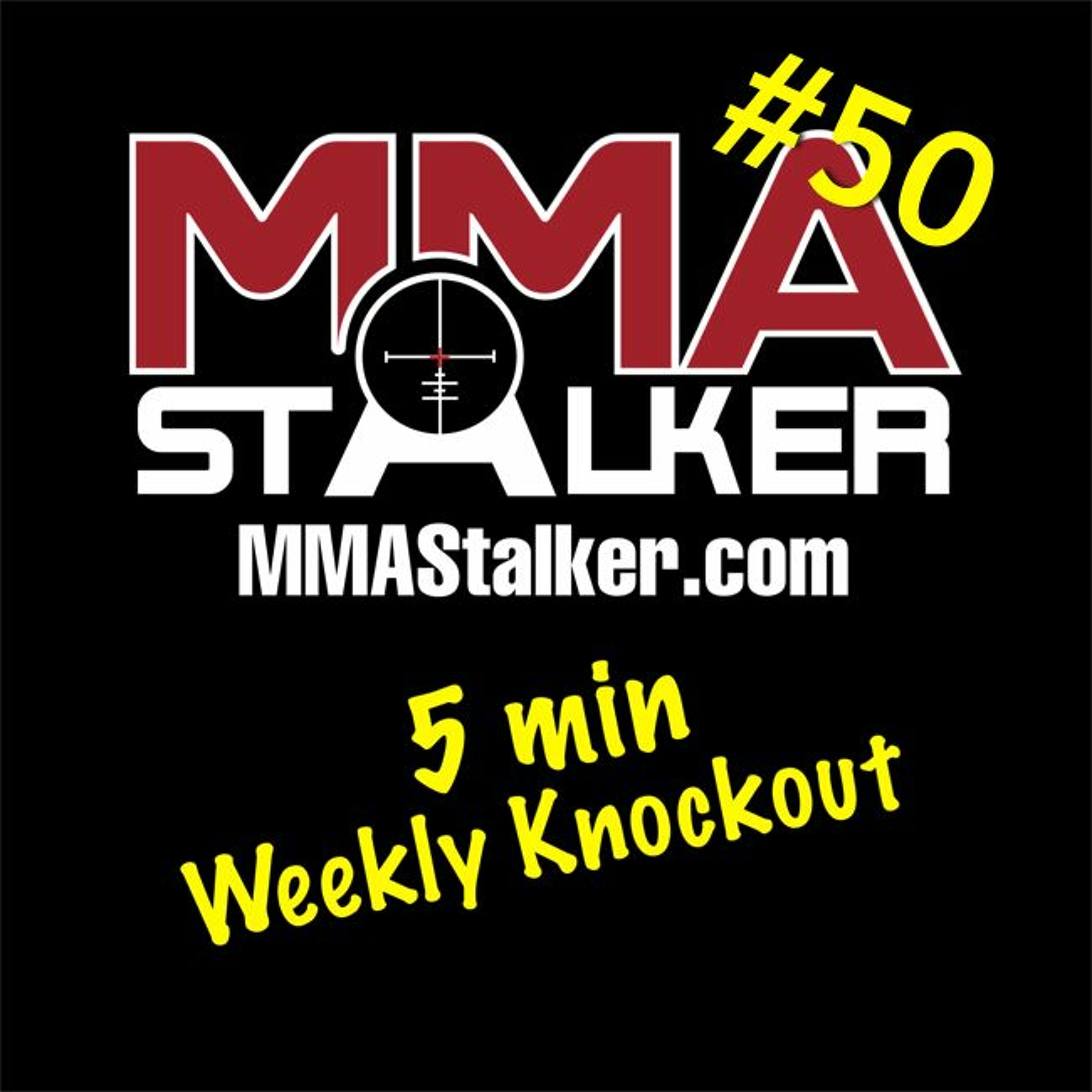 MMAStalker.com Weekly KO #50 episode artwork
