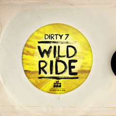 Dirty 7 - Wild Ride  //(SÓ TRACK BOA)\\ [FREE DOWNLOAD]