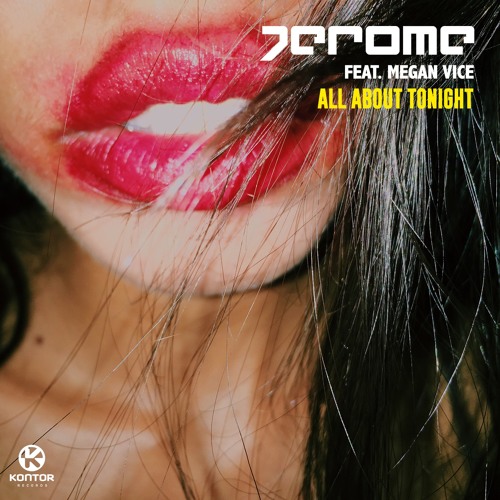 Stream Jerome Ft Megan Vice - All About Tonight (Radio Edit) by Jerome  Artist | Listen online for free on SoundCloud