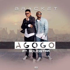 Bracket ft Solidstar - Agogo