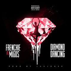 FRENCHIE FT MIGOS - DIAMOND DANCING ( PROD. JUSJOOSE )