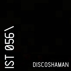 IST 056\Discoshaman