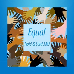 Noid & Lord 3MJ - Equal