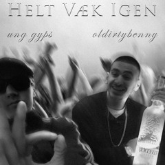 Hel Hel Væk Igen ft. oldirtybenny