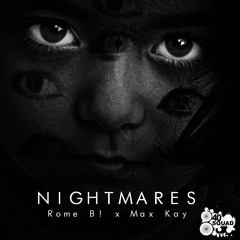 Rome B! X Max Kay - NIGHTMARES