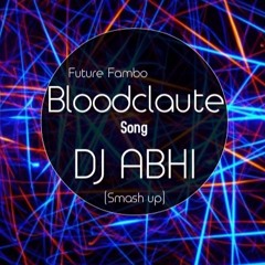 Future Fambo Bloodclaute Song (DJ ABHI Smash Up) Twerk