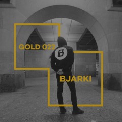 Gold 022: Bjarki 'I Don't Think So'