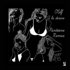 OSLF - A La Dérive (Pantéone Remix)