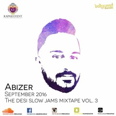 Abbi | Sept '16 The Desi Slow Jams Mixtape Vol. 3 (75min)