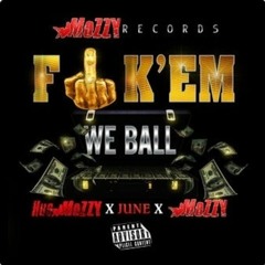 Hus Mozzy June  Mozzy - Fuck 'Em We Ball