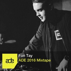 Amsterdam Dance Event Mixtape 2016 by FON TAY
