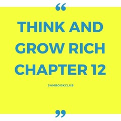 Think And Grow Rich Chapter 12