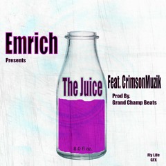 The Juice ft. CrimsonMuzik (Prod. by Grand Camp Beats)