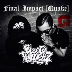 BloodThinnerz - Final Impact [Quake]