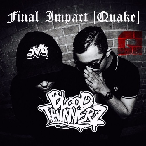 BloodThinnerz - Final Impact [Quake]