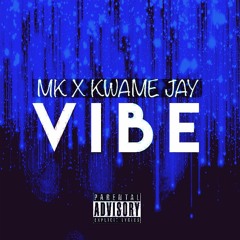 MK X KwameJay - VibeZ FREESTYLE (Prod By. MK)