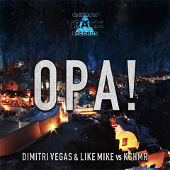 Dimitri Vegas and Like Mike ft Kshmr - OPA!