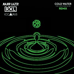 Major Lazer - Cold Water (Ruxell x Iccarus Remix)