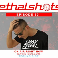 David Moleon@LethalShots 50 / Trance-Energy Radio