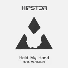 Hold My Hand (feat. Meeshanth)(Original Mix) [DL in the description]