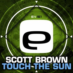Ev161 - Scott Brown - Touch The Sun