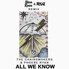 The Chainsmokers - All We Know (Steve Reece & Reylax Remix)