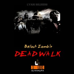 Dead Walk By Baloch Zombie - Lyari Soldiers