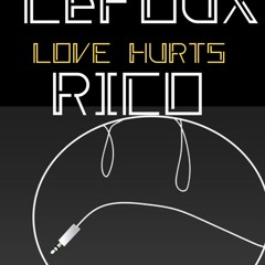 LOVE HURTS - LeFoux - Rico  Manuva MIX