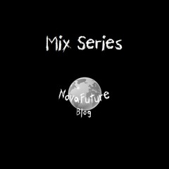 NovaFuture Blog: Mix Series