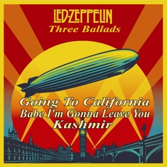 Led Zeppelin : Going To California - Babe I'm Gonna Leave You - Kashmir
