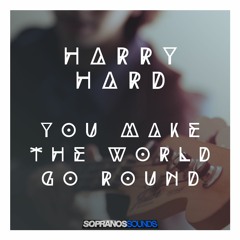 Harry Hard - You Make The World Go Round | Sopranos Sounds **FREE DOWNLOAD**