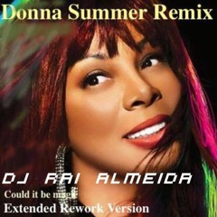 Donna Summer   Could It Be Magic - REMIX Raí Dj