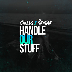 Chills x Rentae - Handle Our Stuff