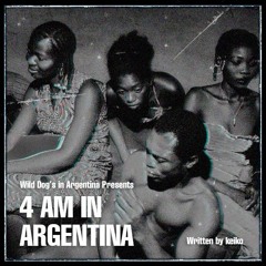 4 Am In Argentina(Prod By Keiko)