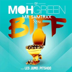 Dj Moh Green Feat Les Jumo & Pitshoo - Biff (Mr Samtrax Officiel Rmx) Free