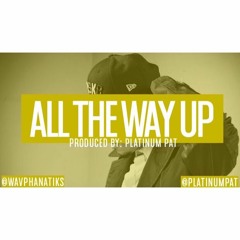 All The Way Up (Tempo 146) Instrumental