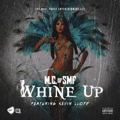 M.C. of SMF - Whine Up featuring Kevin Lloyd (Dirty)