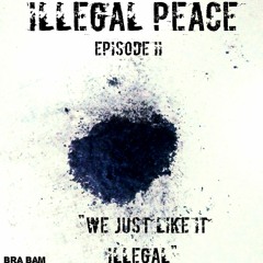 Bra Bam Kiss (Original Mix)- ILLEGAL PEACE