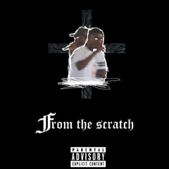 From the Scratch (Prod. by OTO)
