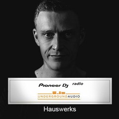 Hauswerks - UndergroundAudio Pioneer Radio Show Oct 2016