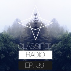 Classified Radio (EP. 039)