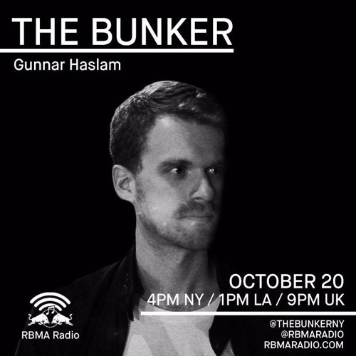 The Bunker on RBMA Radio: Gunnar Haslam 10/20/2016