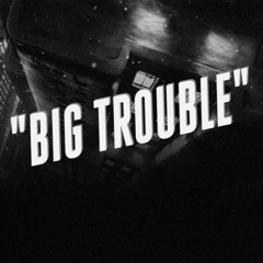 Big Trouble (free download on Bandcamp)