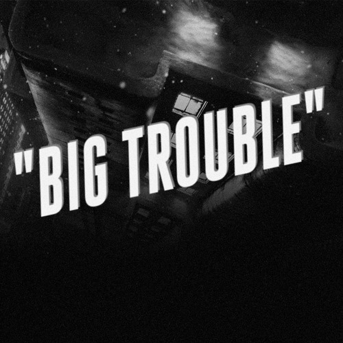 Big Trouble (free download on Bandcamp)