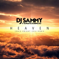 Dj Sammy - Heaven  2016 (Craig Knight Remix)