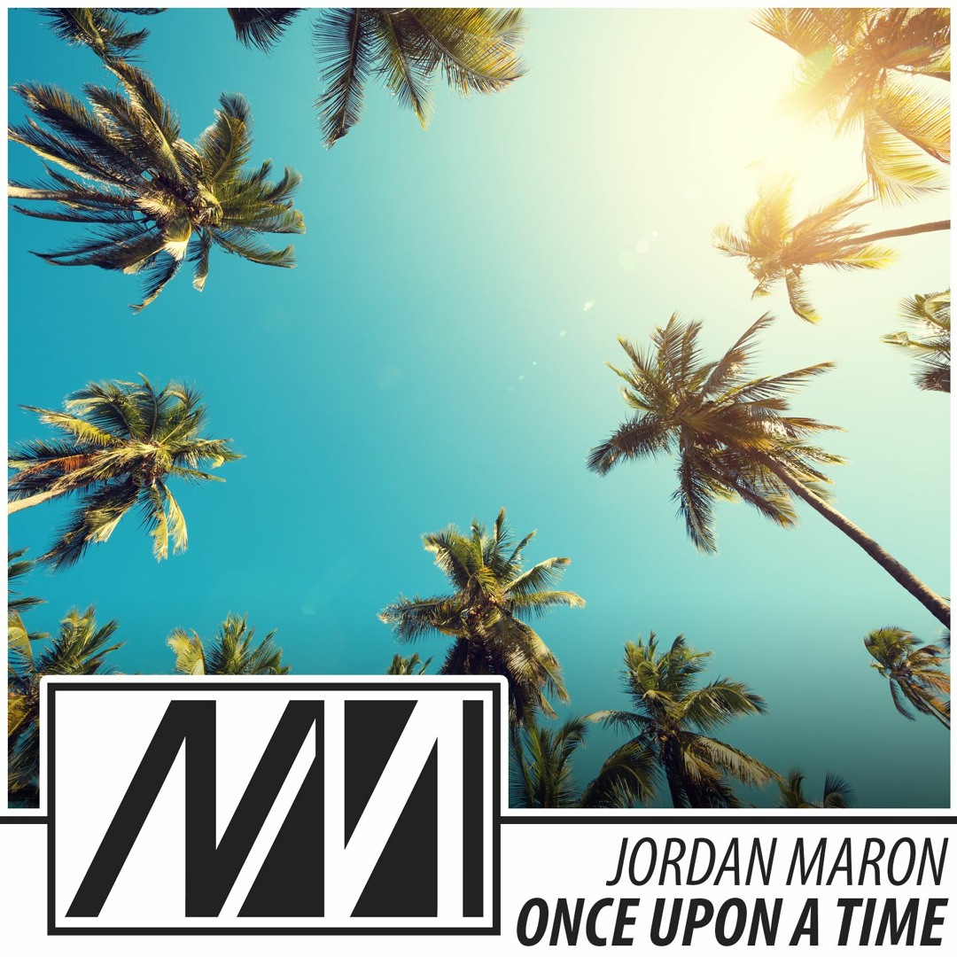 Stream Once Upon A Time (Original Mix) by Jordan Maron | Listen